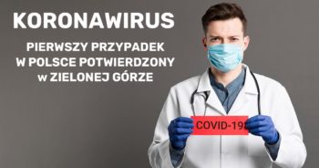 Zielona Góra – pierwszy przypadek koronawirusa w Polsce. Potwierdzony przez Ministra Zdrowia.