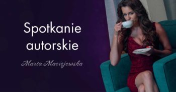 Już we wtorek spotkanie autorskie z zielonogórzanką Martą Maciejewską