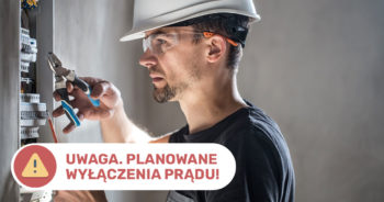 W niektórych lokalizacjach nie długo nie będzie prądu. Zobacz czy Ciebie to dotyczy.